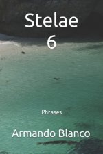 Stelae 6: Phrases