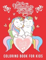 Valentine's Day Coloring Book For Kids: A Very Cute Coloring Book Gift for Toddlers, Fun Valentines Coloring Pages (Lovely Animals Couple, Hearts, Flo