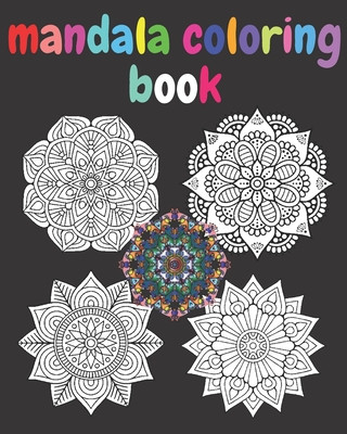 Mandala Coloring Book: Mandala Coloring Book for adult;Beautiful Mandalas Designe Coloring Book Mandalas for Stress Relief and Relaxation and