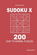 Sudoku X - 200 Easy to Normal Puzzles 9x9 (Volume 10)