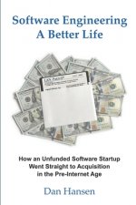 Software Engineering a Better Life: How an Unfunded Software Startup Went Straight to Acquisition in the Pre-Internet Age