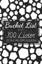 Bucket List mit 100 Listen zum Ausfüllen: Ein Ausfüllbuch mit 100 Listen, die darauf warten erkundet und erprobt zu werden - Challenge für den Alltag