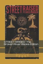 Street Raised: the Broken River Books Edition
