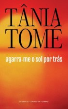Agarra-me o sol por trás