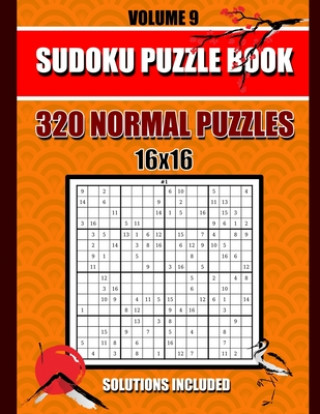 Sudoku Puzzle Book: 320 Normal Puzzles, 9x9 or 16x 16, Solutions Included, Volume 9, (8.5 x 11 IN)