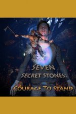 Seven Secret Stones: The Courage to Stand