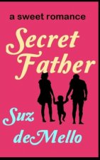 Secret Father: A Sweet Romance