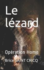 Le lézard: Opération Homo
