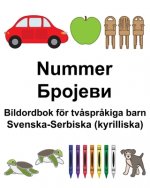Svenska-Serbiska (kyrilliska) Nummer/Бројеви Bildordbok för tv?spr?kiga barn
