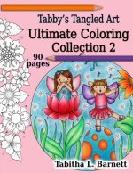 Tabby's Tangled Art Ultimate Coloring Collection 2: Adult Coloring Book