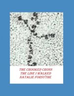 The Crooked Cross The Line I Walked