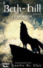 A Beth-Hill Novel: Full Moon: Extended Distribution Version