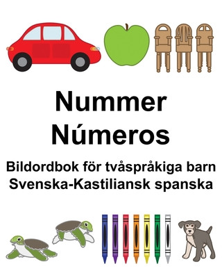 Svenska-Kastiliansk spanska Nummer/Números Bildordbok för tv?spr?kiga barn