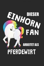 Dieser Einhorn Fan Arbeitet Als Pferdewirt: (A5) 6x9 Zoll - Kariert - 120 Seiten - Geburtstags Geschenk