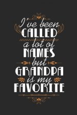 I've Been Called A Lot Of Names But Grandpa Is My Favorite: Cute Retro Quote For Families Grandfathers And Grandsons (Christmas/Birthdays/Anniversarie