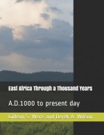 East Africa Through a Thousand Years: A.D.1000 to present day