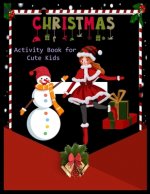 CHRISTMAS Activity Book for Cute Cats: Christmas Activity Book: Coloring, Matching, Mazes, Drawing, Crosswords, Word Searches, Color by number & word