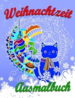 Weihnachtzeit - Ausmalbuch: für eine entspannte Weihnachtszeit voller Ruhe, Meditation, Spaß und Kreativität