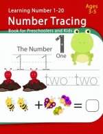 Number Tracing Book For Preschoolers And Kids Ages 3-5: Number Handwriting Practice workbook for kids Number Tracing 1-20, Activity Workbook for Kinde