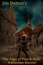 The Saga of Pala and Halic: A Silverdawn Adventure