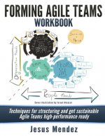 Forming Agile Teams Workbook (Black and White): Techniques for structuring and get sustainable Agile teams high-performance ready