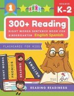 300+ Reading Sight Words Sentence Book for Kindergarten English Spanish Flashcards for Kids: I Can Read several short sentences building games plus le