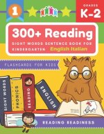 300+ Reading Sight Words Sentence Book for Kindergarten English Italian Flashcards for Kids: I Can Read several short sentences building games plus le