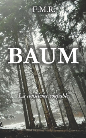 Baum: La conscience coupable