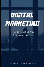 Digital Marketing: How to Market Your Business Online