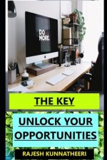 The Key: Unlock Your Opportunities