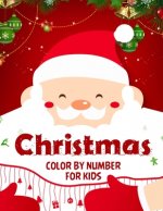 Christmas color by number for kids.: Fun Children's Christmas Gift or Present for kids.Christmas Activity Book Color by Number (coloring book).