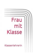 Frau mit Klasse: Klassenlehrerin
