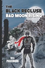 The Black Recluse: Bad Moon Rising