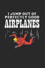 Skydiving I Jump Out Of Perfectly Good Airplanes: Notebook Compact 6 x 9 inches Blood Pressure Log 120 Cream Paper (Diary, Notebook, Composition Book,