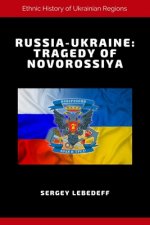 Russia-Ukraine: Tragedy of Novorossiya