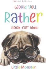 Would you rather game book: : Ultimate Edition: A Fun Family Activity Book for Boys and Girls Ages 6, 7, 8, 9, 10, 11, and 12 Years Old - Best Chr