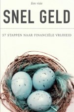 Snel Geld: 37 stappen naar financiële vrijheid