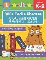 300+ Facile phrases simples livres enfants jeux et exercice pour apprendre ? mieux lire (Français-Anglais-Espanol): Mes premi?res lectures activites m