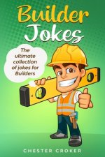 Builder Jokes: Huge Collection of Funny Jokes For Builders