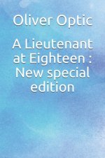 A Lieutenant at Eighteen: New special edition