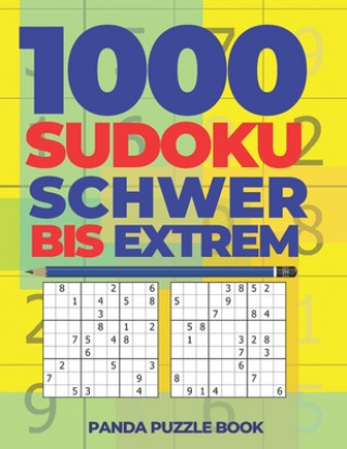 1000 Sudoku Schwer Bis Extrem: Logikspiele Für Erwachsene