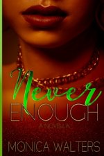 Never Enough: A Novella
