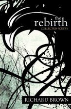 The Rebirth: Collected Poetry