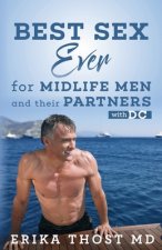 Best Sex Ever For Midlife Men and Their Partners: With DC