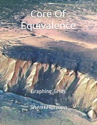 Core Of Equivalence: Graphing Grids