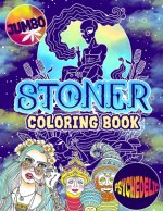 Stoner Coloring Book: The Stoner's Psychedelic Coloring Book With 30 Cool Images For Absolute Relaxation and Stress Relief