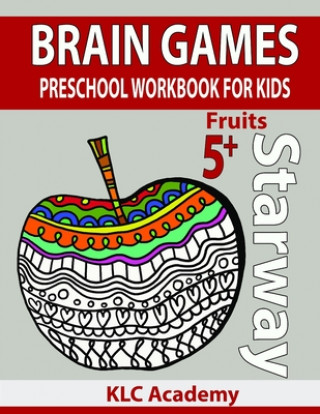 Brain Games Preschool Workbook for Kids Fruits: (5+ Years)