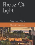 Phase Of Light: Graphing Grids