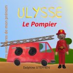 Ulysse le Pompier: Les Aventures de mon prénom