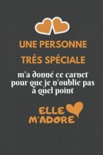 une Personne Trés Spéciale: Cadeau d'anniversaire ou noël Original d'appréciation ou amitié pour: femme, soeur maman, meilleure amie, enseignante
